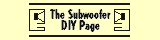 The Subwoofer DIY Page